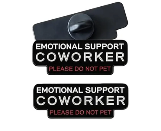 Emotional Support Coworker Pin